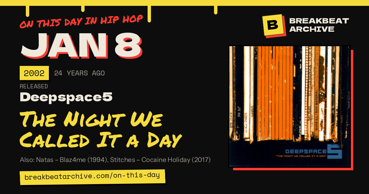 On this day in hip hop, January 8 2002: Deepspace5 released The Night We Called It a Day