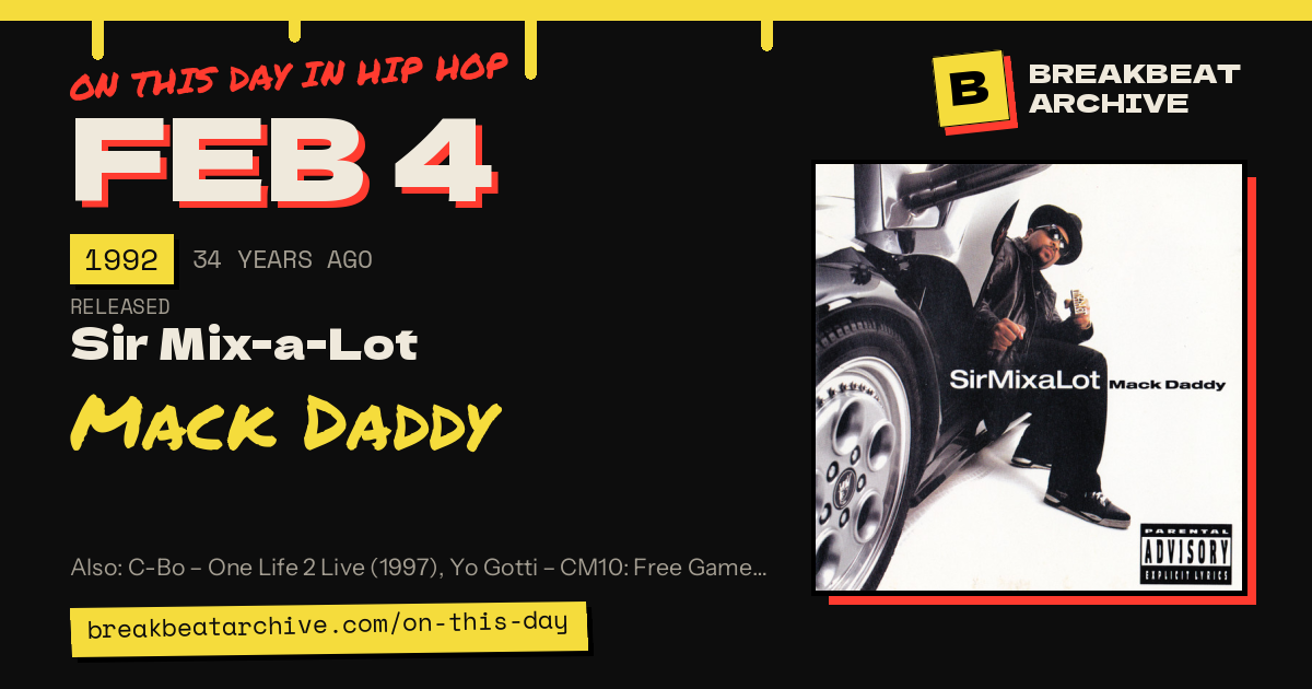 On this day in hip hop, February 4 1992: Sir Mix-a-Lot released Mack Daddy
