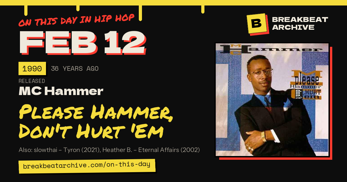 On this day in hip hop, February 12 1990: MC Hammer released Please Hammer, Don't Hurt 'Em