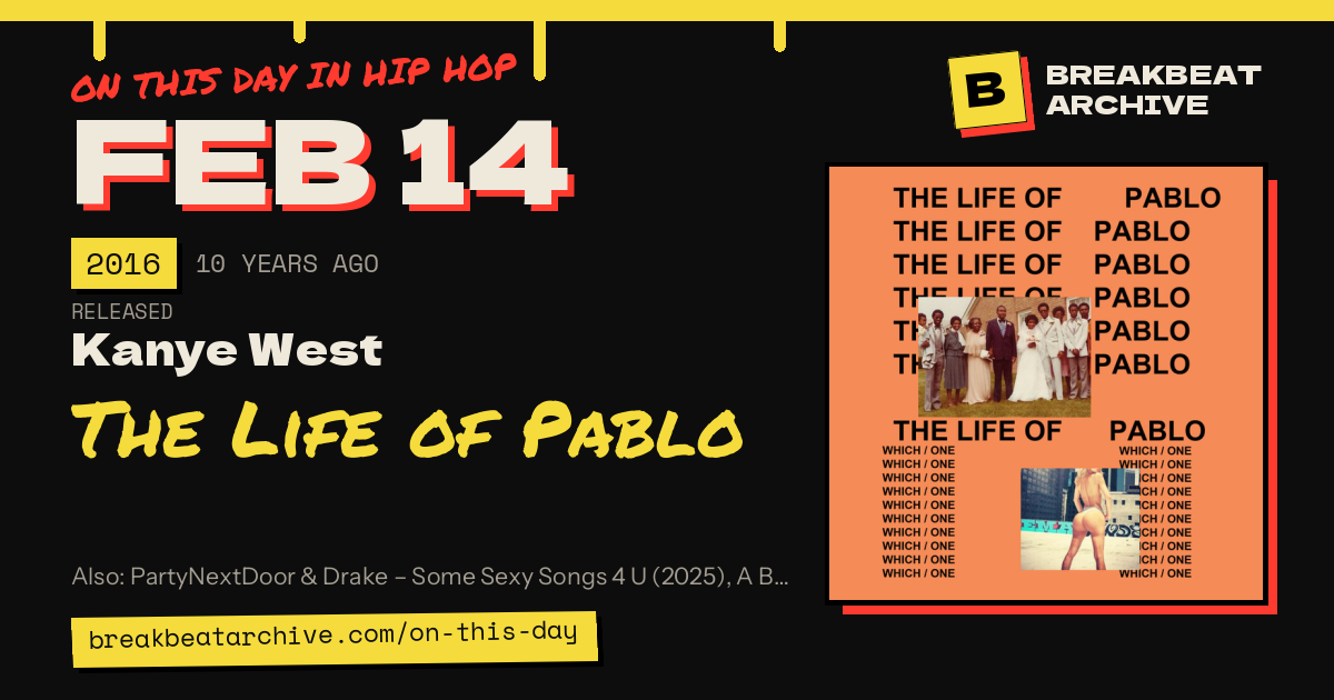 On this day in hip hop, February 14 2016: Kanye West released The Life of Pablo