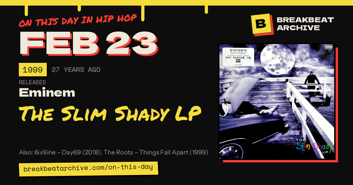 On this day in hip hop, February 23 1999: Eminem released The Slim Shady LP