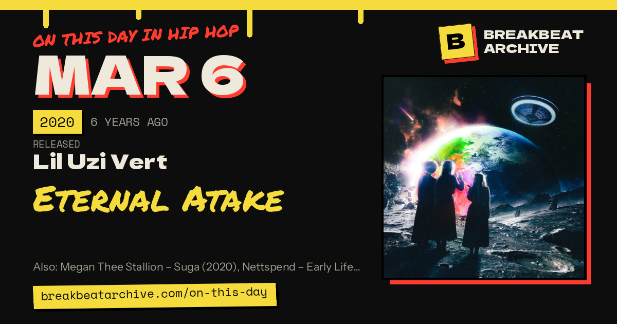 On this day in hip hop, March 6 2020: Lil Uzi Vert released Eternal Atake
