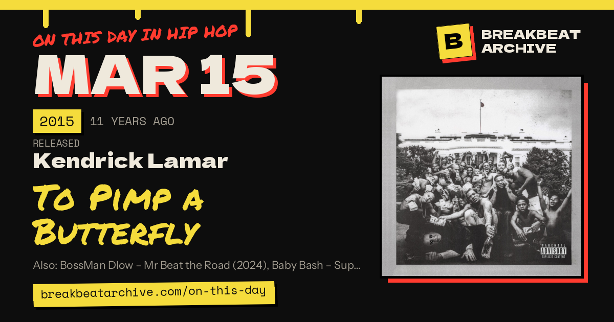On this day in hip hop, March 15 2015: Kendrick Lamar released To Pimp a Butterfly