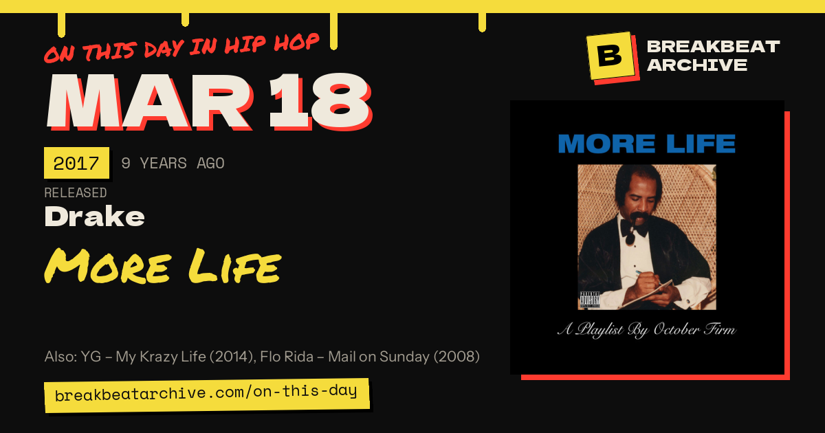 On this day in hip hop, March 18 2017: Drake released More Life