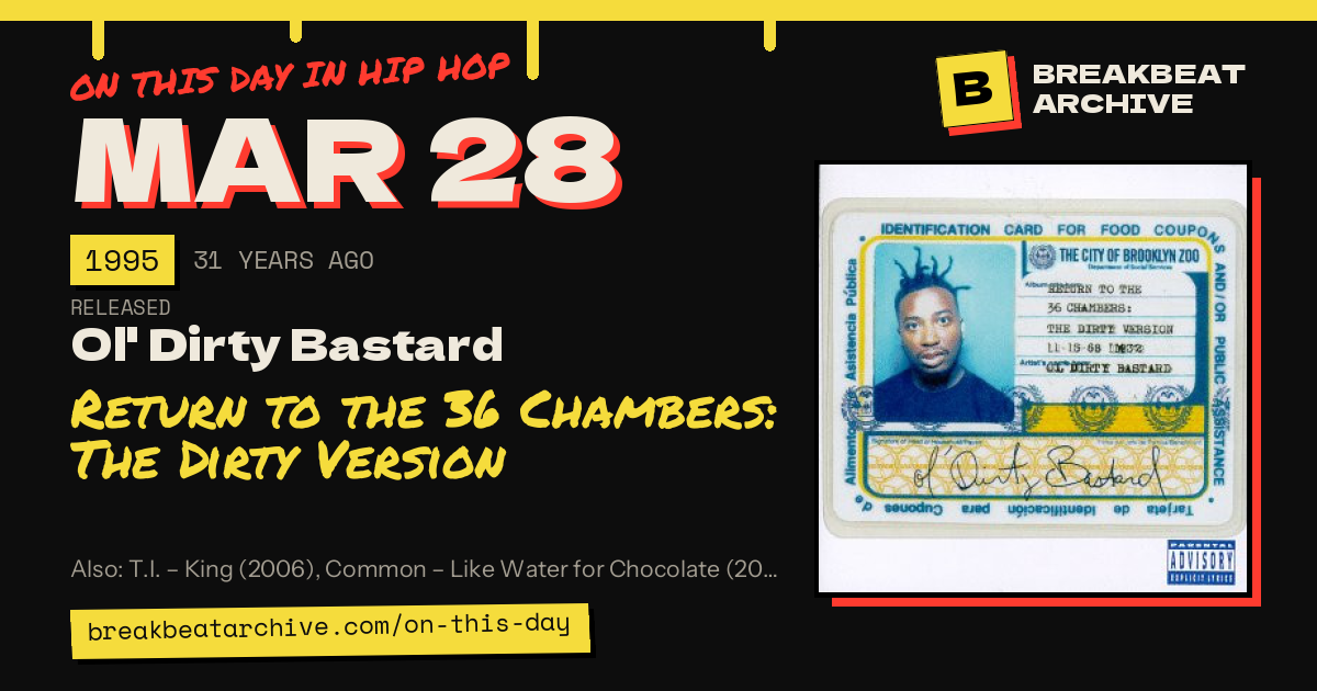 On this day in hip hop, March 28 1995: Ol' Dirty Bastard released Return to the 36 Chambers: The Dirty Version
