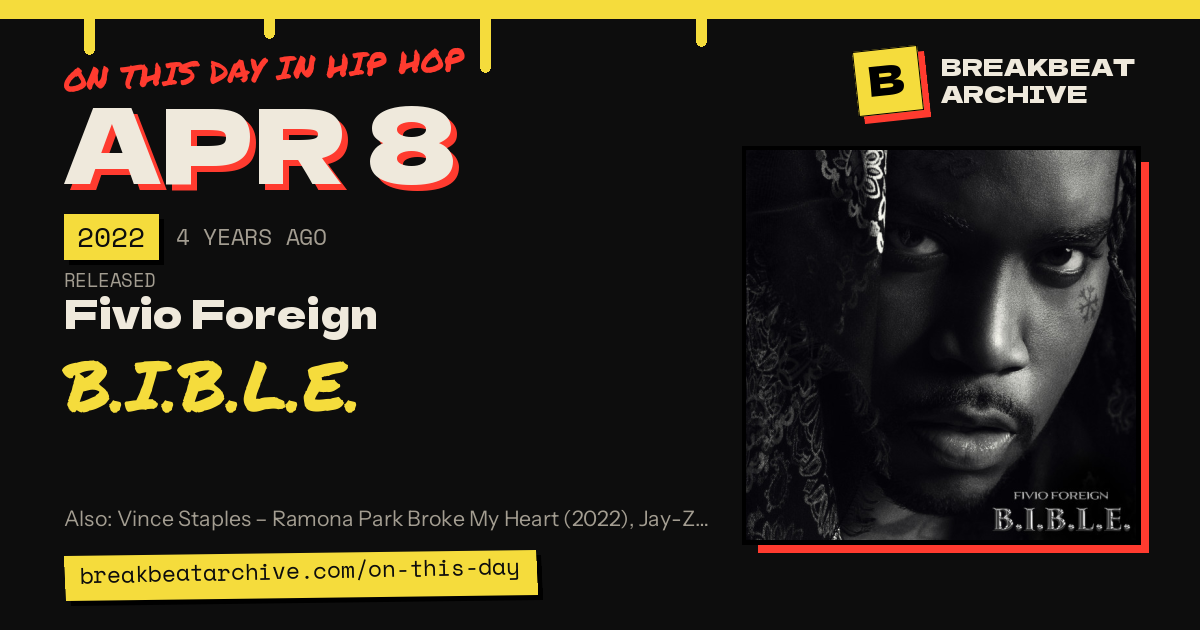 On this day in hip hop, April 8 2022: Fivio Foreign released B.I.B.L.E.