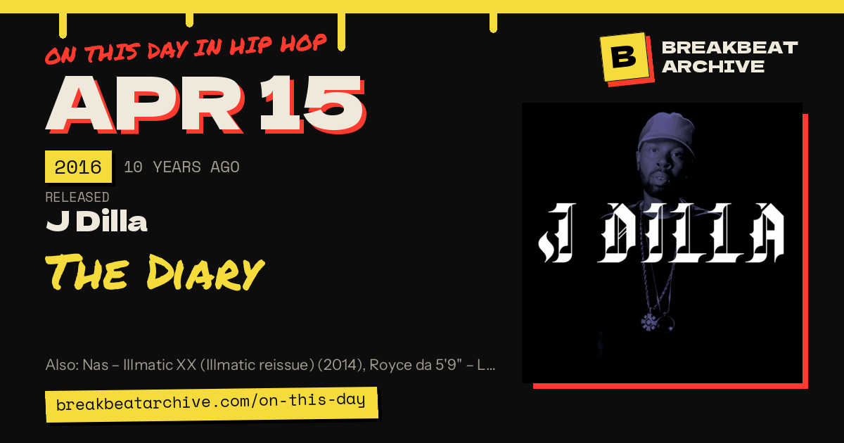On this day in hip hop, April 15 2016: J Dilla released The Diary