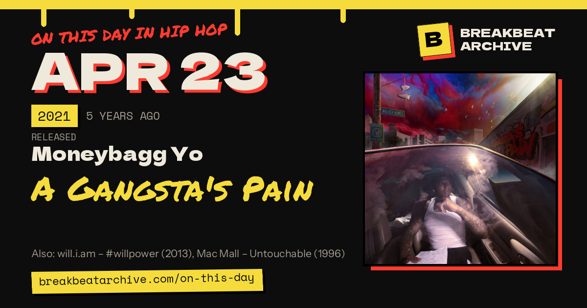 On this day in hip hop, April 23 2021: Moneybagg Yo released A Gangsta's Pain