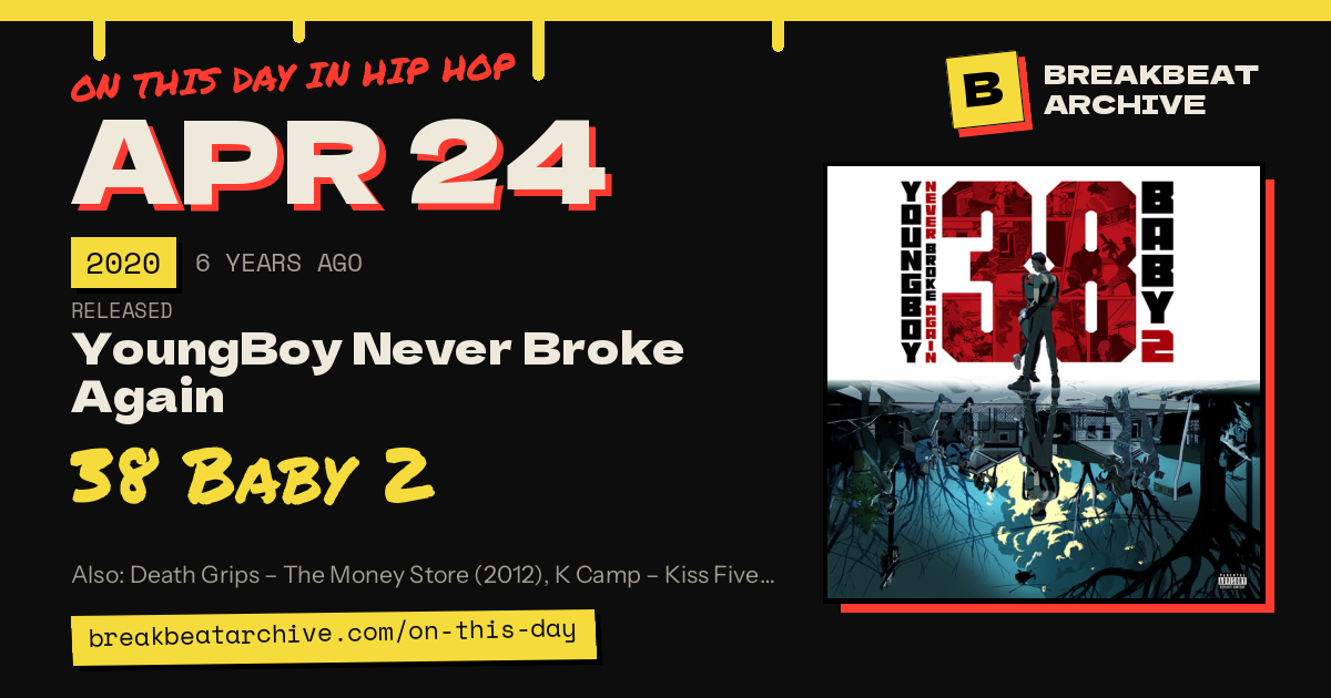 On this day in hip hop, April 24 2020: YoungBoy Never Broke Again released 38 Baby 2
