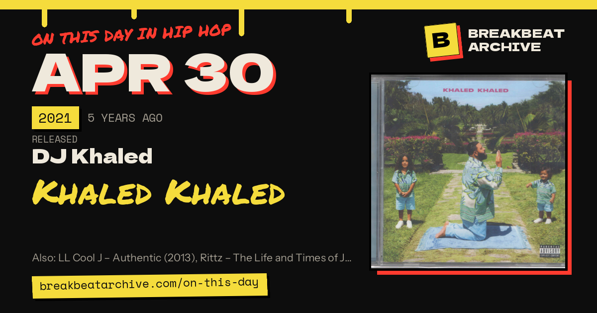 On this day in hip hop, April 30 2021: DJ Khaled released Khaled Khaled