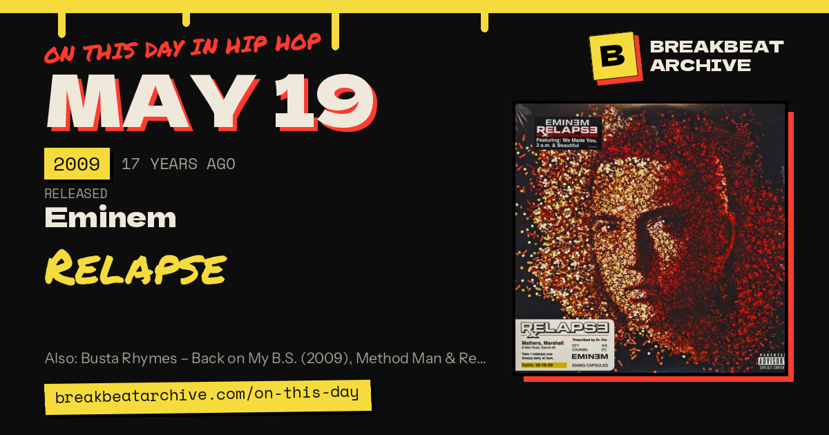 On this day in hip hop, May 19 2009: Eminem released Relapse