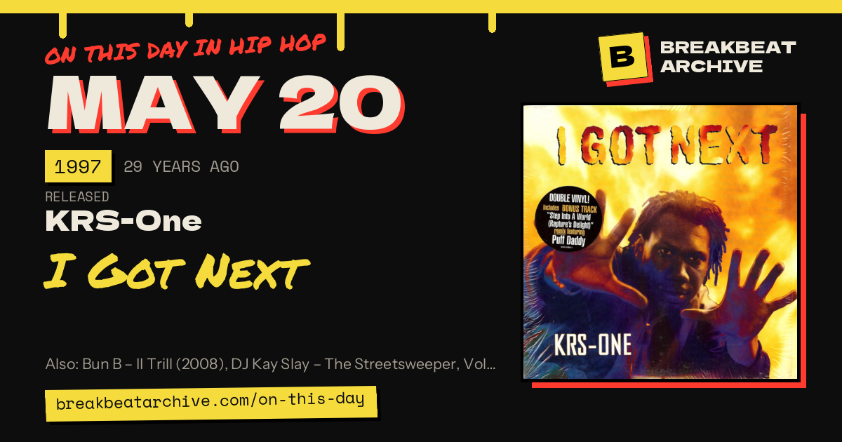 On this day in hip hop, May 20 1997: KRS-One released I Got Next