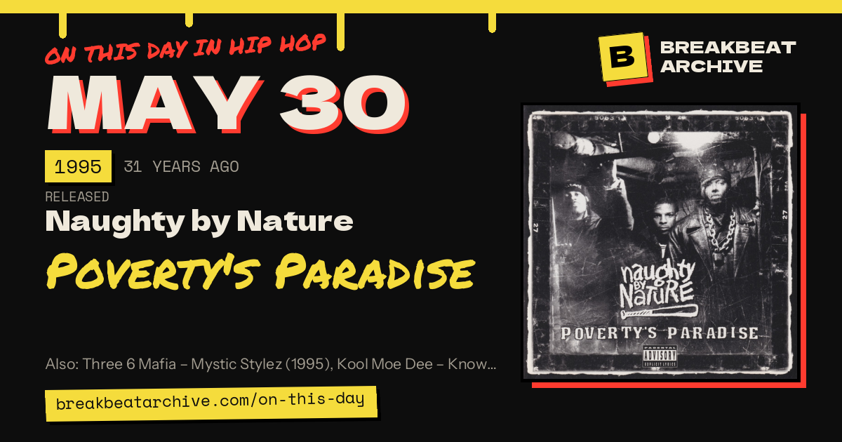 On this day in hip hop, May 30 1995: Naughty by Nature released Poverty's Paradise