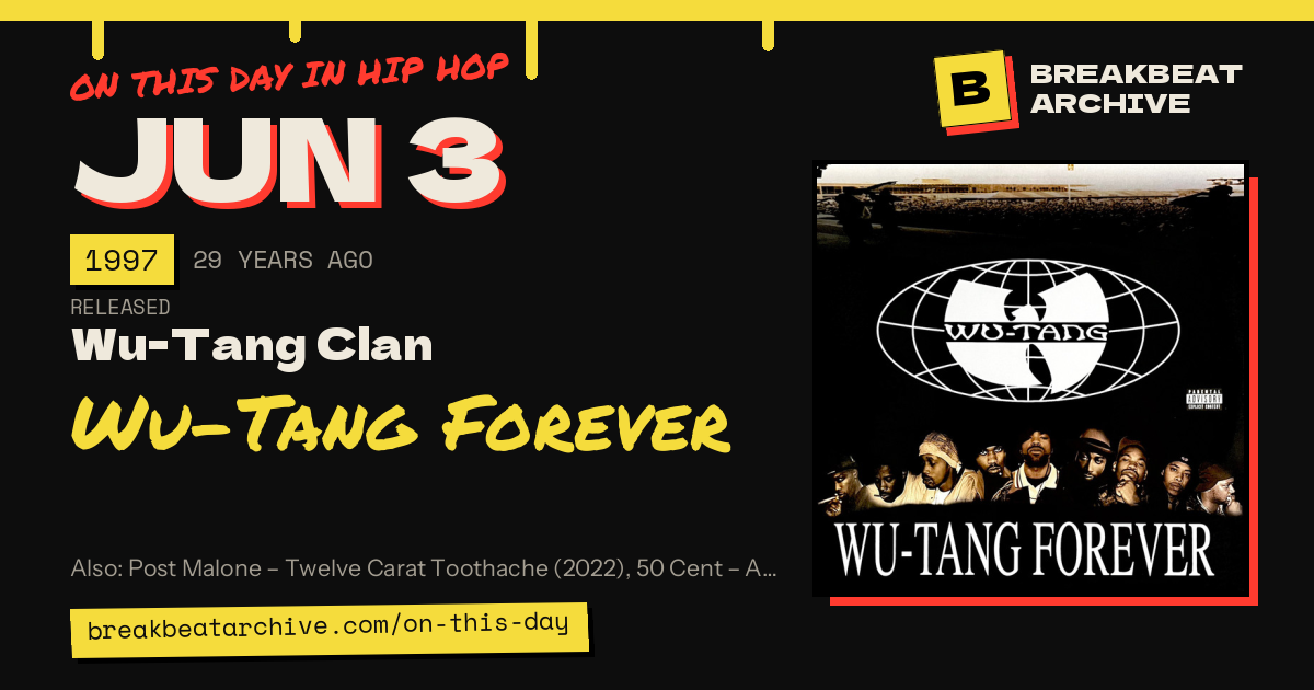 On this day in hip hop, June 3 1997: Wu-Tang Clan released Wu-Tang Forever