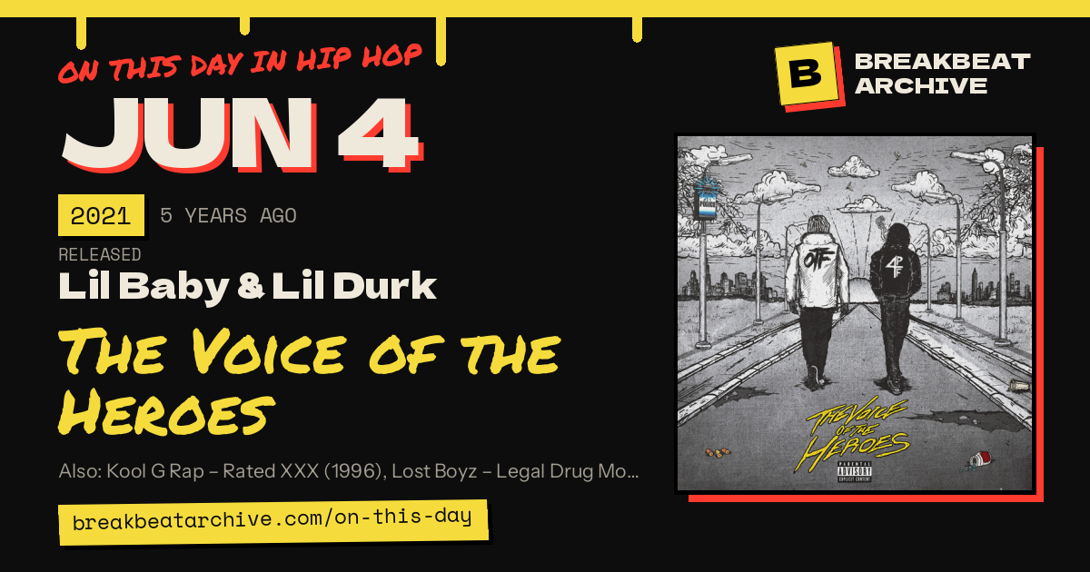 On this day in hip hop, June 4 2021: Lil Baby & Lil Durk released The Voice of the Heroes