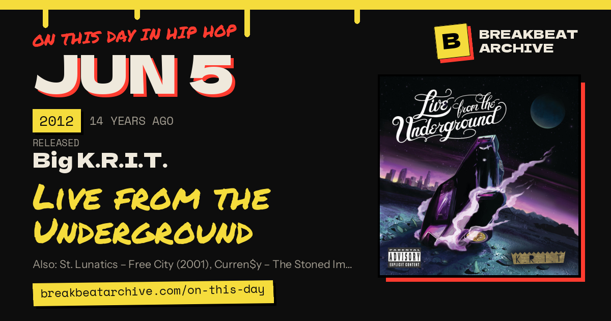 On this day in hip hop, June 5 2012: Big K.R.I.T. released Live from the Underground