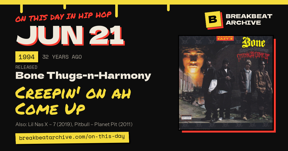On this day in hip hop, June 21 1994: Bone Thugs-n-Harmony released Creepin' on ah Come Up