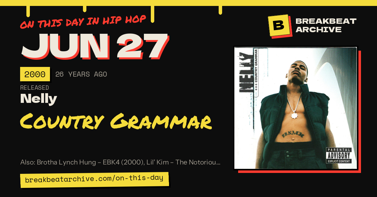 On this day in hip hop, June 27 2000: Nelly released Country Grammar