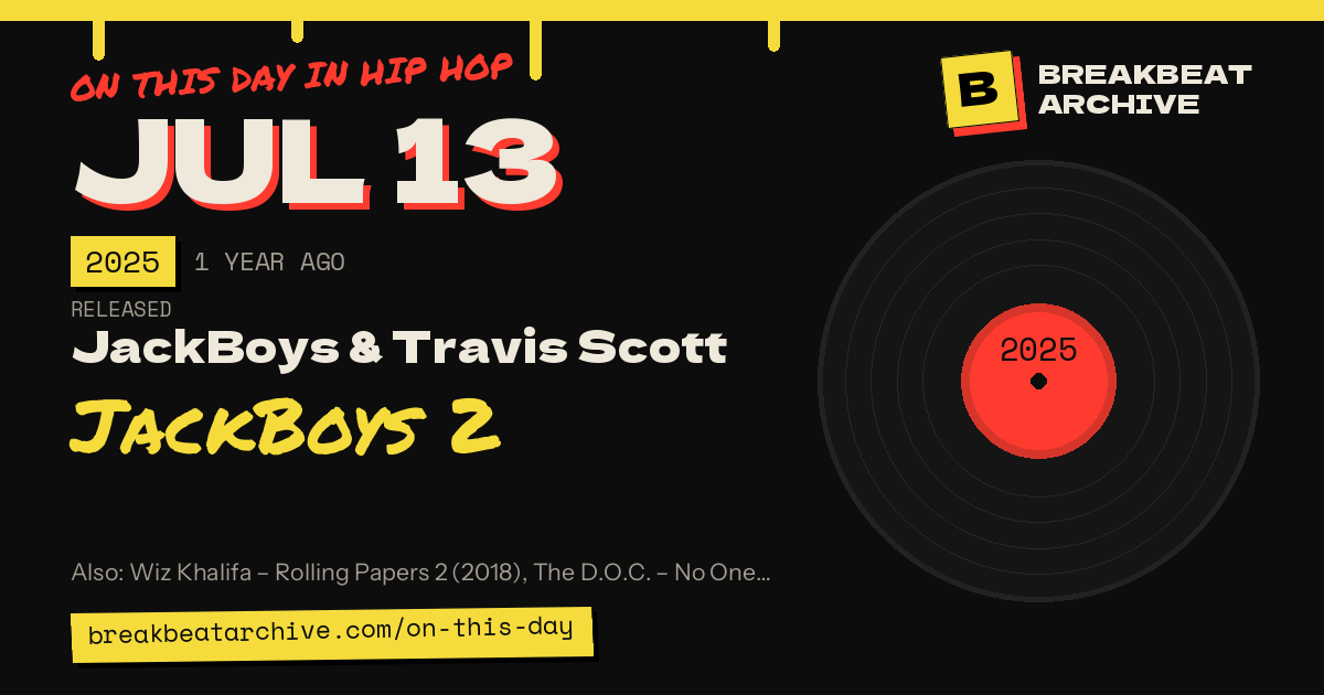 On this day in hip hop, July 13 2025: JackBoys & Travis Scott released JackBoys 2