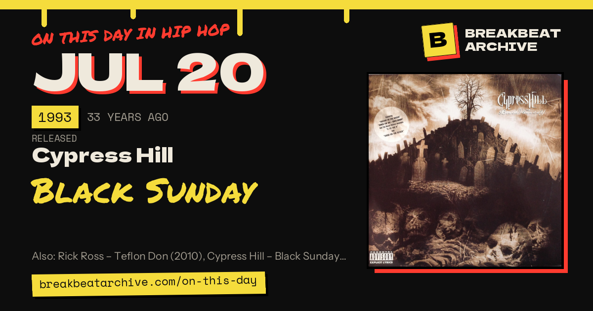 On this day in hip hop, July 20 1993: Cypress Hill released Black Sunday