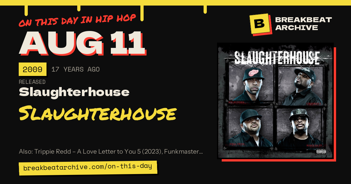 On this day in hip hop, August 11 2009: Slaughterhouse released Slaughterhouse
