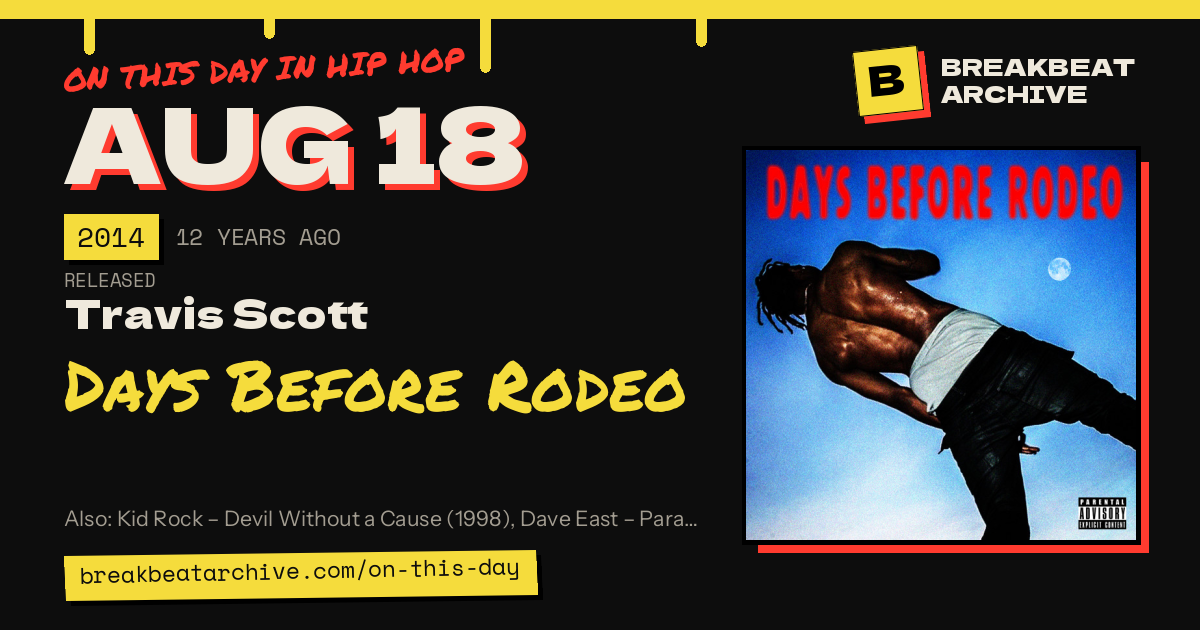 On this day in hip hop, August 18 2014: Travis Scott released Days Before Rodeo