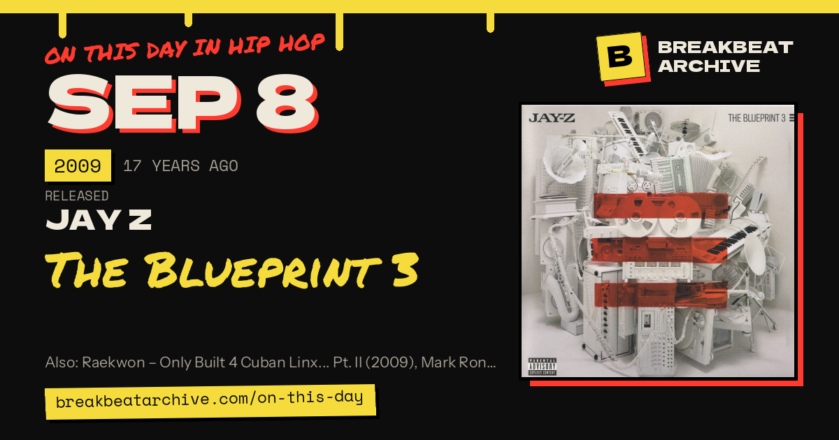 On this day in hip hop, September 8 2009: JAY Z released The Blueprint 3