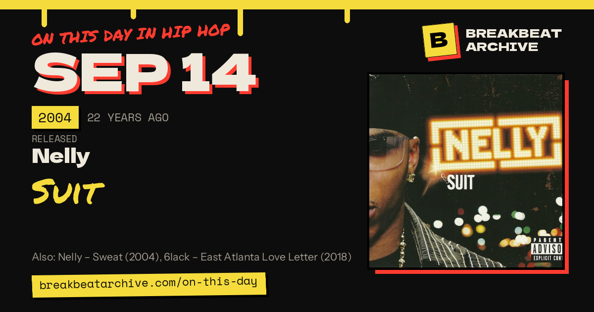On this day in hip hop, September 14 2004: Nelly released Suit