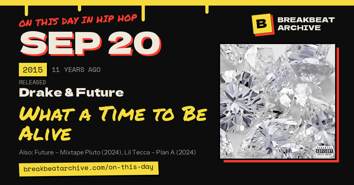 On this day in hip hop, September 20 2015: Drake & Future released What a Time to Be Alive