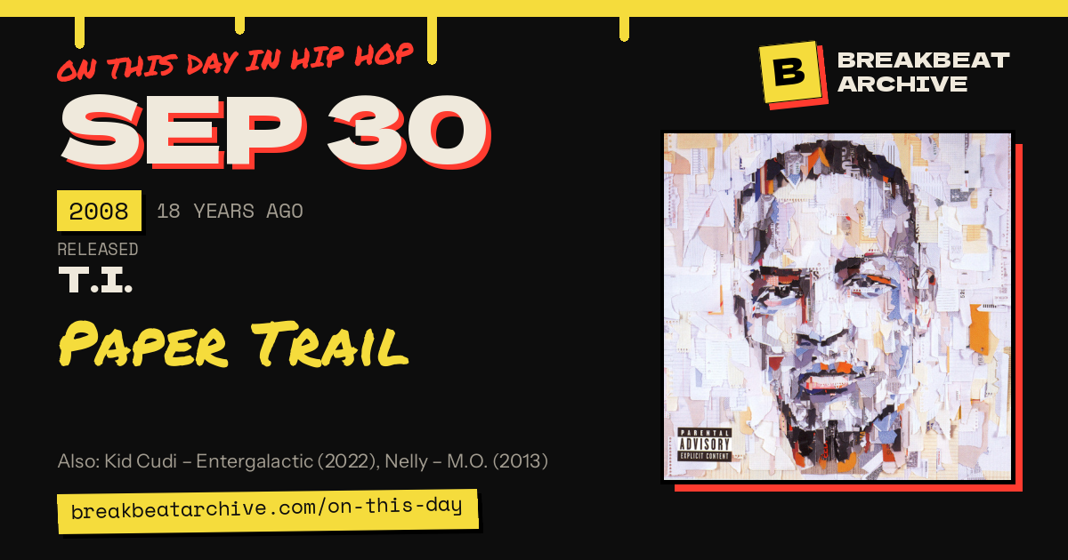 On this day in hip hop, September 30 2008: T.I. released Paper Trail