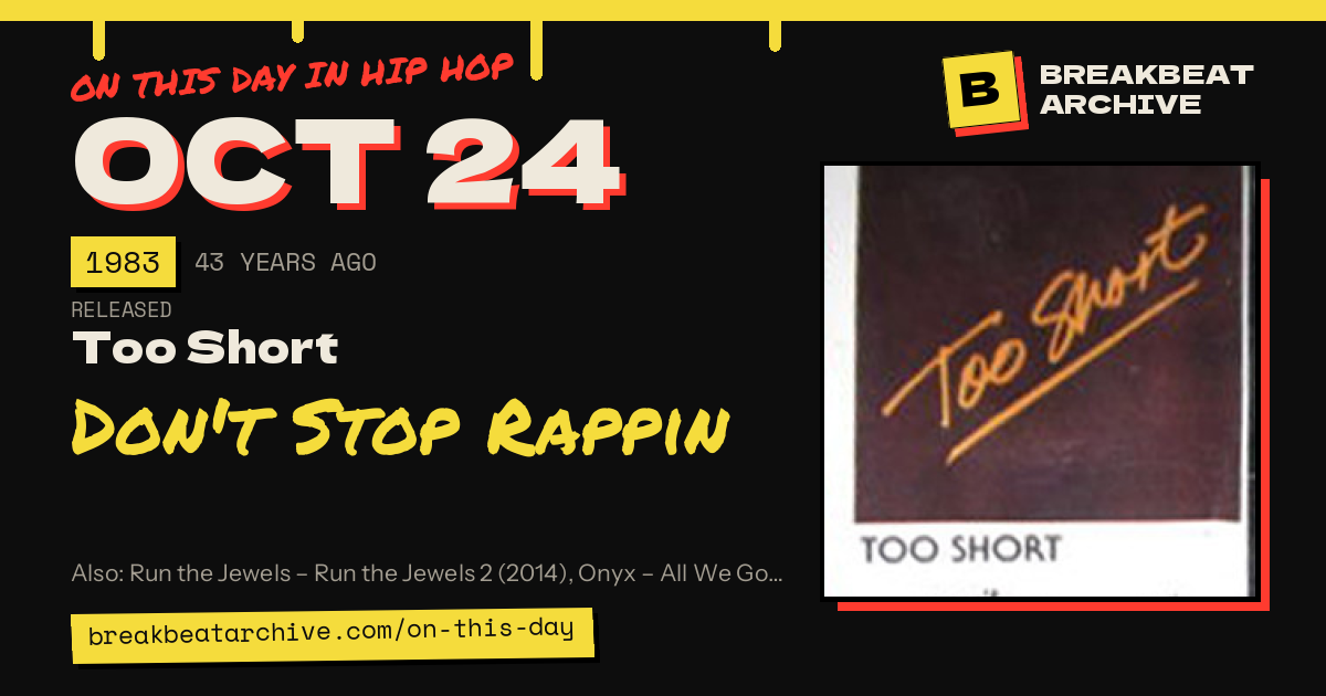 On this day in hip hop, October 24 1983: Too Short released Don't Stop Rappin