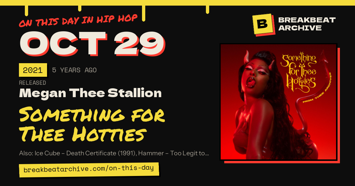On this day in hip hop, October 29 2021: Megan Thee Stallion released Something for Thee Hotties