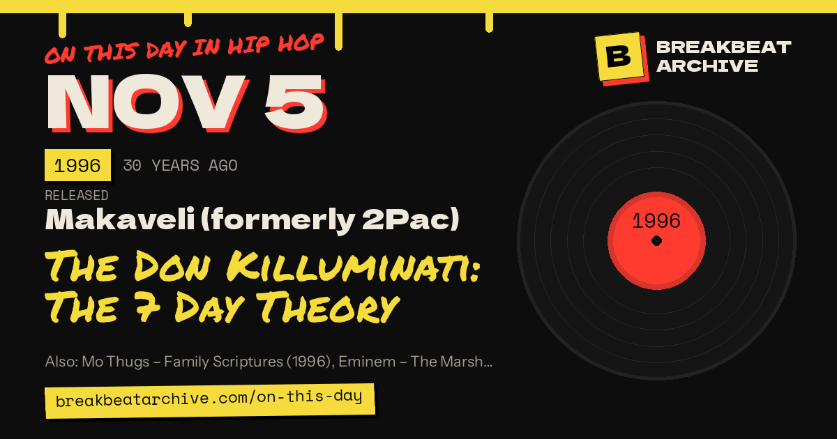 On this day in hip hop, November 5 1996: Makaveli (formerly 2Pac) released The Don Killuminati: The 7 Day Theory