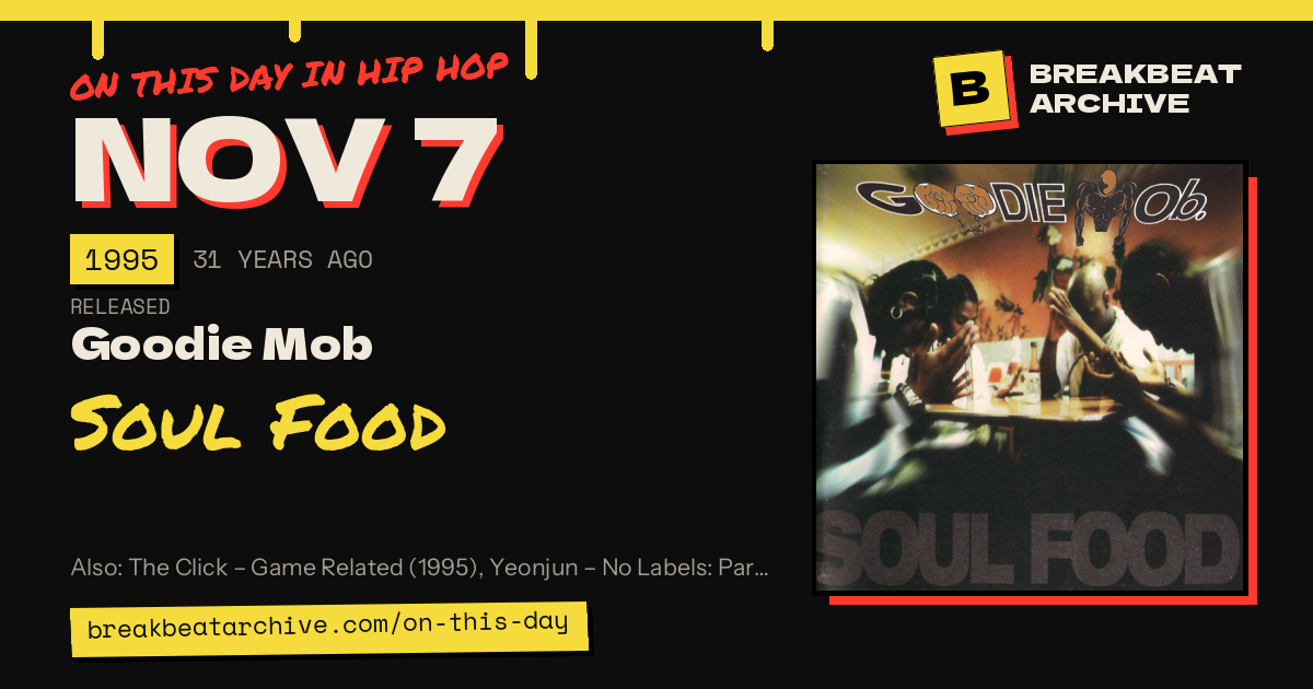 On this day in hip hop, November 7 1995: Goodie Mob released Soul Food