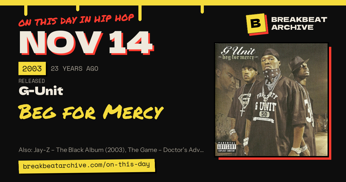 On this day in hip hop, November 14 2003: G-Unit released Beg for Mercy