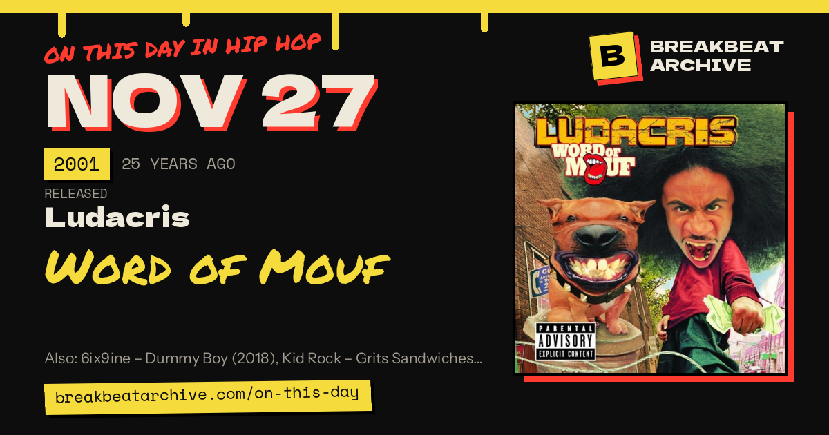 On this day in hip hop, November 27 2001: Ludacris released Word of Mouf