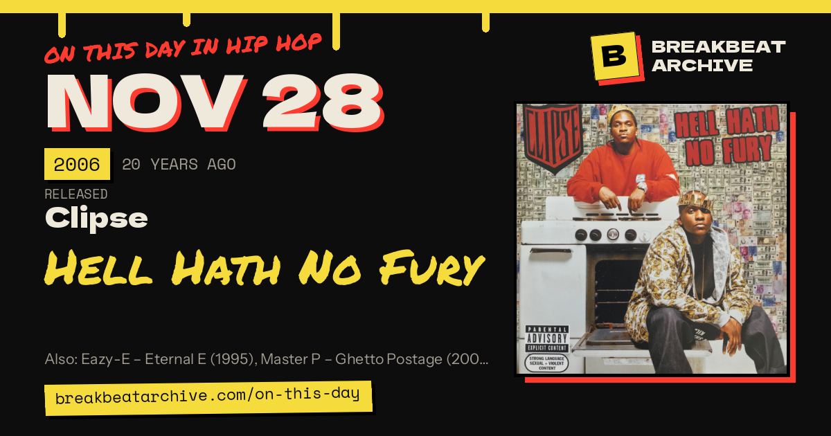 On this day in hip hop, November 28 2006: Clipse released Hell Hath No Fury