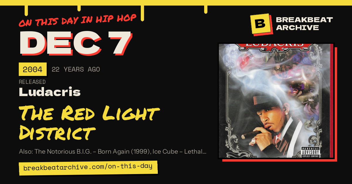 On this day in hip hop, December 7 2004: Ludacris released The Red Light District