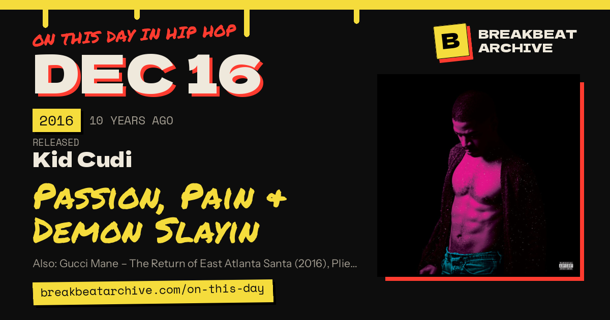 On this day in hip hop, December 16 2016: Kid Cudi released Passion, Pain & Demon Slayin
