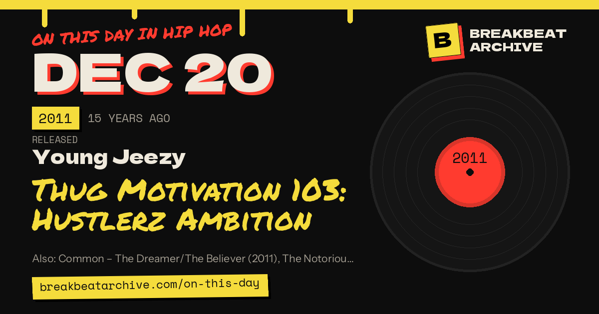 On this day in hip hop, December 20 2011: Young Jeezy released Thug Motivation 103: Hustlerz Ambition