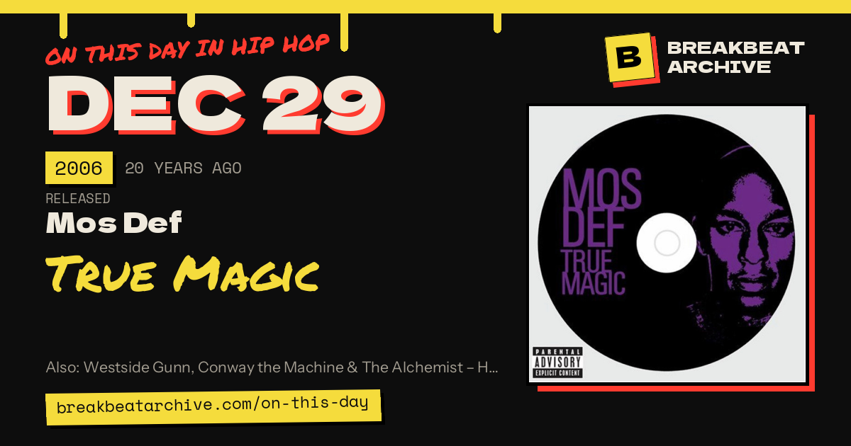 On this day in hip hop, December 29 2006: Mos Def released True Magic
